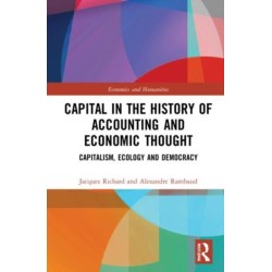 Capital in the History of Accounting and Economic Thought: Capitalism, Ecology and Democracy