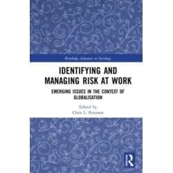 Identifying and Managing Risk at Work: Emerging Issues in the Context of Globalisation