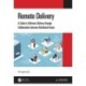 Remote Delivery: A Guide to Software Delivery through Collaboration between Distributed Teams