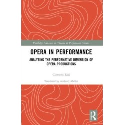 Opera in Performance: Analyzing the Performative Dimension of Opera Productions