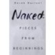 Naked: Pieces from Beginnings