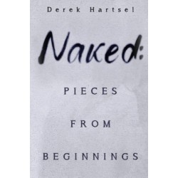 Naked: Pieces from Beginnings