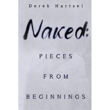 Naked: Pieces from Beginnings