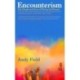 Encounterism: Finding Joy and Wonder in Real Life