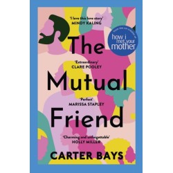The Mutual Friend: the unmissable debut novel from the co-creator of How I Met Your Mother