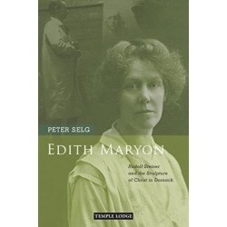 Edith Maryon: Rudolf Steiner and the Sculpture of Christ in Dornach