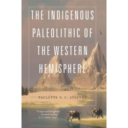 The Indigenous Paleolithic of the Western Hemisphere