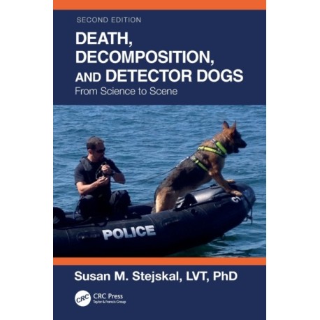 Death, Decomposition, and Detector Dogs: From Science to Scene