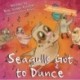 Seagull's Got to Dance: The Second Adventure