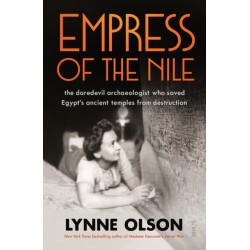 Empress of the Nile: the daredevil archaeologist who saved Egypt’s ancient temples from destruction