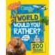 Would you rather? World: A Fun-Filled Family Game Book