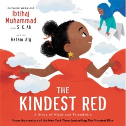 The The Kindest Red : A Story of Hijab and Friendship: A Story of Hijab and Friendship