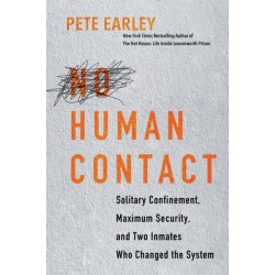 No Human Contact: Solitary Confinement, Maximum Security, and Two Inmates Who Changed the System
