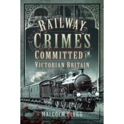 Railway Crimes Committed in Victorian Britain
