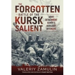 The The Forgotten Battle of the Kursk Salient: 7th Guards Army's Stand against Army Detachment Kempf