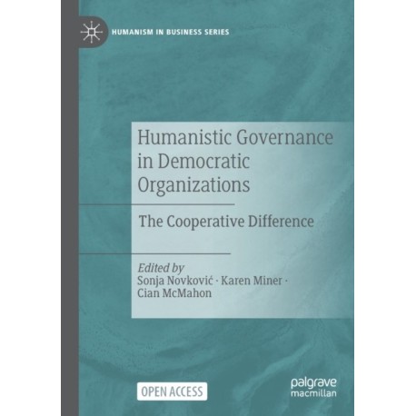 Humanistic Governance in Democratic Organizations: The Cooperative Difference