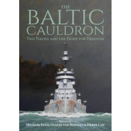 The Baltic Cauldron: Two Navies and the Fight for Freedom