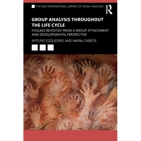 Group Analysis throughout the Life Cycle: Foulkes Revisited from a Group Attachment and Developmental Perspective