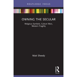 Owning the Secular: Religious Symbols, Culture Wars, Western Fragility