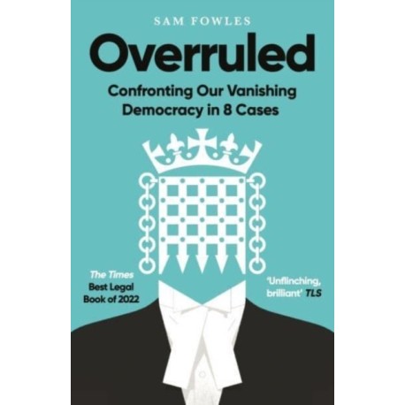 Overruled: Confronting Our Vanishing Democracy in 8 Cases