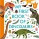 My First Book of Dinosaurs: Illustrated first book of prehistoric dinosaurs with fun facts and identification guide for young palaeontologists age 4-8