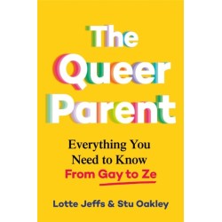The Queer Parent: Everything You Need to Know From Gay to Ze