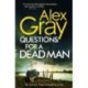 Questions for a Dead Man: Book 20 in the Sunday Times bestselling DSI William Lorimer series