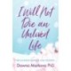 I Will Not Die an Unlived Life: Reclaiming Purpose and Passion (Find yourself and live life at the fullest)