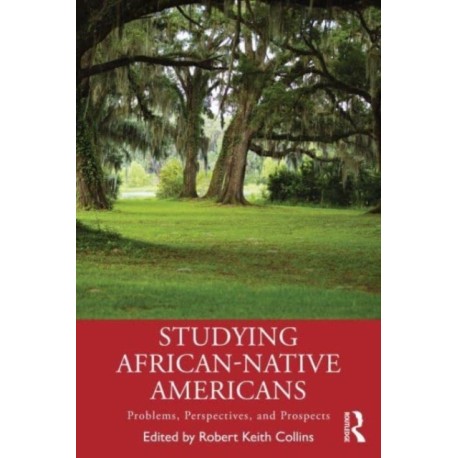 Studying African-Native Americans: Problems, Perspectives, and Prospects
