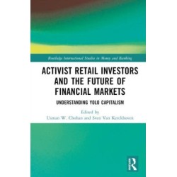 Activist Retail Investors and the Future of Financial Markets: Understanding YOLO Capitalism