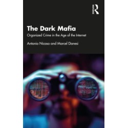The Dark Mafia: Organized Crime in the Age of the Internet