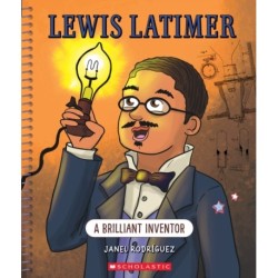 Lewis Latimer: A Brilliant Inventor (Bright Minds): A Brilliant Inventor