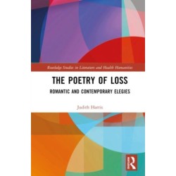 The Poetry of Loss: Romantic and Contemporary Elegies