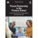 Parent Partnership in the Primary School: A practical guide for school leaders and other key staff
