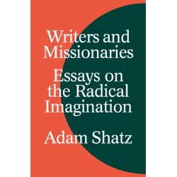 Writers and Missionaries: Essays on the Radical Imagination