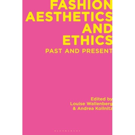 Fashion Aesthetics and Ethics: Past and Present