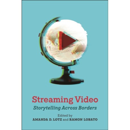 Streaming Video: Storytelling Across Borders