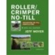 Roller/Crimper No-Till: Advancing No-Till Agricultur: Advancing No-Till Agriculture