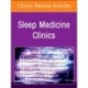 Pediatric Sleep Clinics, An Issue of Sleep Medicine Clinics