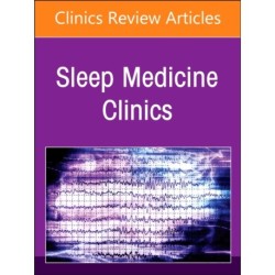 Pediatric Sleep Clinics, An Issue of Sleep Medicine Clinics