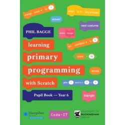 Teaching Primary Programming with Scratch Pupil Book Year 6