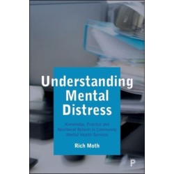 Understanding Mental Distress: Knowledge, Practice and Neoliberal Reform in Community Mental Health Services