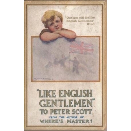 Like English Gentlemen: to Peter Scott: The Death of Scott of the Antarctic