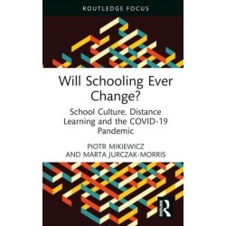 Will Schooling Ever Change?: School Culture, Distance Learning and the COVID-19 Pandemic