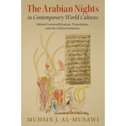The Arabian Nights in Contemporary World Cultures: Global Commodification, Translation, and the Culture Industry