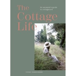 The Cottage Life: An escapist's guide to cottagecore