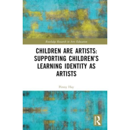 Children are Artists: Supporting Children’s Learning Identity as Artists