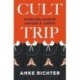 Cult Trip: Inside the World of Coercion and Control