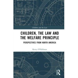 Children, the Law and the Welfare Principle: Perspectives from North America