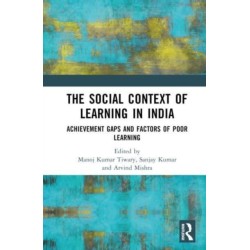 The Social Context of Learning in India: Achievement Gaps and Factors of Poor Learning